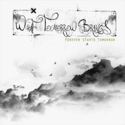 What Tomorrow Brings : Forever Starts Tomorrow